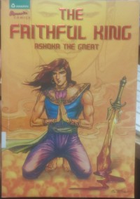 Image of The Faithful King: Ashoka the Great